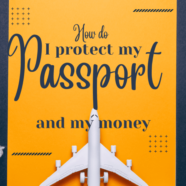 How do I protect my passport and money while traveling?