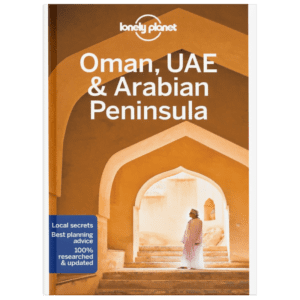 Lonely Planet Oman, UAE & Arabian Peninsula 6 6th Ed. Paperback – Illustrated, Sept. 17 2019